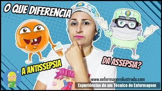 Antissepsia e Assepsia As Diferenças [upl. by Danielle857]