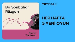 Radyo Tiyatrosu Bir Sonbahar Rüzgarı  Romantik [upl. by Ahsikcin]