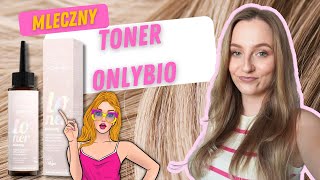 ✨ TONER ONLYBIO MLECZNY 🥰 test 🤗 EFEKT jak od FRYZJERA❓✨ [upl. by Karlene689]