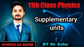 Supplementary units  class 11 physics  physics ka safar [upl. by Yderf]