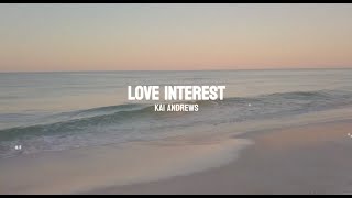 Kai Andrews  Love Interest Official Lyric Video [upl. by Annmarie601]