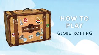 Globetrotting  How To Play [upl. by Eisnyl]