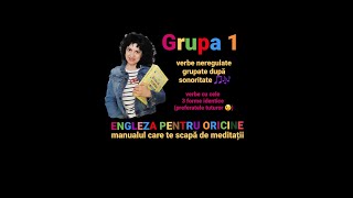 Lecția  048  Grupa 1 de verbe neregulate din engleză cu exemple grupate dupa sonoritate 🎵🎶 [upl. by Suoivart421]