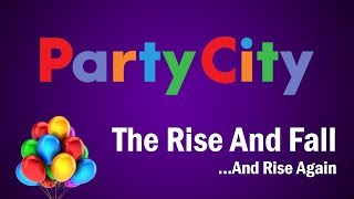 Party City  The Rise and FallAnd Rise Again [upl. by Dranyl611]