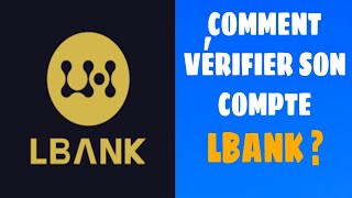 LIYEPLIMAL COMMENT VÉRIFIER SON COMPTE LBANK [upl. by Ydarg125]