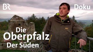 Die Oberpfalz im Süden  BR  Doku [upl. by Pan953]