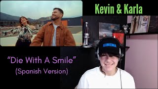 Kevin amp Karla quotDie With A Smilequot Spanish Version Reaction [upl. by Helaina408]