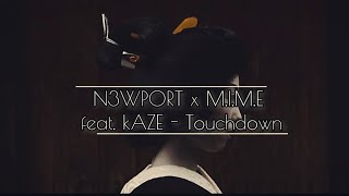 N3WPORT x MIME feat kAZE  Touchdown Official Music Video reloaded hiphop rap 2022 [upl. by Ahcatan]