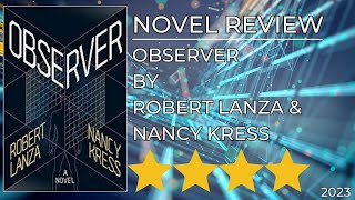 Observer by Robert Lanza amp Nancy Kress 2023  Novel Review  March 25 2023 [upl. by Mayda]