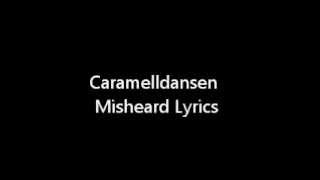 CaramelldansenMisheard Lyrics [upl. by Somerville]