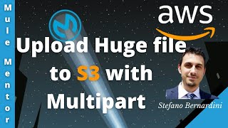 MuleSoft  Amazon AWS S3  Upload Huge file to S3 with Multipart [upl. by Nesto559]