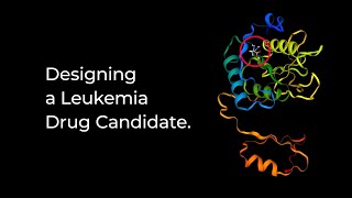 Designing a Leukemia Drug Candidate [upl. by Rikahs]