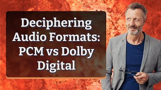 Deciphering Audio Formats PCM vs Dolby Digital [upl. by Raman]