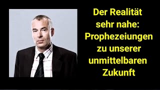 Der Realität sehr nahe Prophezeiungen zu unserer unmittelbaren Zukunft [upl. by Eberle233]