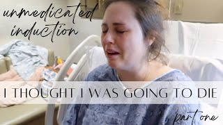 UNMEDICATED amp INTENSE LABOR AND DELIVERY VLOG induced  part one [upl. by Kahn25]