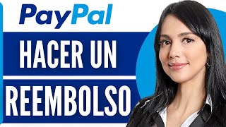 Como Hacer Un Reembolso En Paypal 2024 [upl. by Juetta]