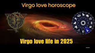 Virgo 2025 love life marriage and relationshipsVirgo 2024 love horoscope virgo horoscope [upl. by Henghold]