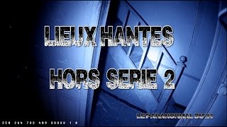 Lieux hantés  Hors série 2 [upl. by Kazue]