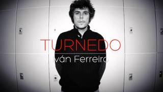 Turnedo  Iván Ferreiro  Lyric Video [upl. by Enrak]