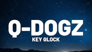 Key Glock  QDogz Lyrics [upl. by Ynot]