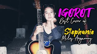 BEST IGOROTKANKANAEYILOCANO SONG COVERS by STEPHANIE MILES ANGANNOY [upl. by Swerdna]