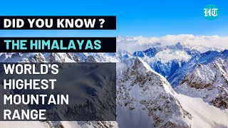 Worlds Tallest Mountain Range  The Himalayas  Did You Know [upl. by Antony]