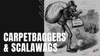 Carpetbaggers and Scalawags [upl. by Avron683]