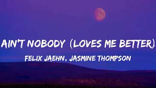 Felix Jaehn FT Jasmine ThompsonAint Nobody Loves Me BetterLyrics [upl. by Ahsilek842]