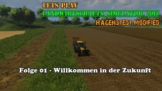 LS 2013 Hagenstedt Modified 01 Willkommen in der Zukunft ★ Lets Play ★ [upl. by Tedder]