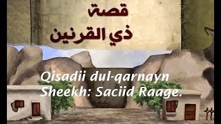 Sheekh Saciid Raage iyo qisadii Dulqarnayn [upl. by Mable]