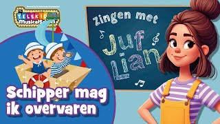 Juf Lian  Schipper mag ik overvaren [upl. by Pacificia]