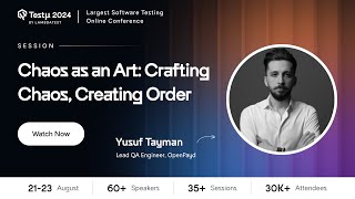 Chaos as an Art Crafting Chaos Creating Order  Yusuf Tayman  Testμ 2024  LambdaTest [upl. by Charlotte]