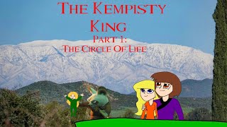 The Kempisty King Part 1 The Circle Of Life [upl. by Saval]