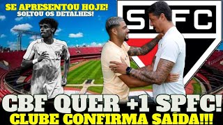 LASCOU CBF NÃƒO PARA EM DORIVAL E QUER TIRAR 1 DO SPFC  CLUBE CONFIRMA SAÃDA E EXPLICA O MOTIVO [upl. by Loralie]