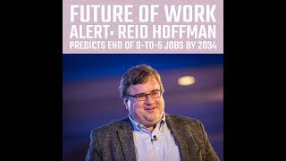 Reid Hoffman Predicts End of 9to5 Jobs by 2034 [upl. by Mauralia434]