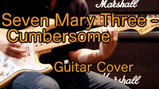 Seven Mary Three  Cumbersome Guitar Cover [upl. by Machos]