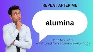 How to SAY and USE ALUMINA [upl. by Nyved670]