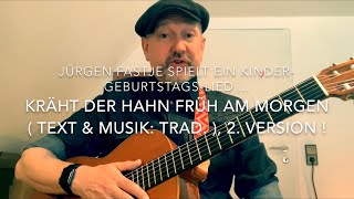 Kräht der Hahn früh am Morgen  Text amp Musik Trad  hier interpretiert von Jürgen Fastje [upl. by Fondea]