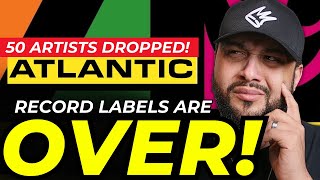 The REAL Reason Atlantic Records DROPPED 50 Artists [upl. by Limhaj]