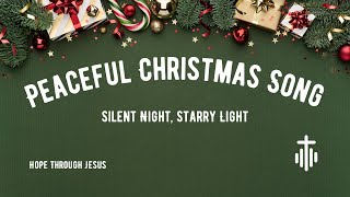 Silent Night Starry Light  Peaceful Christmas Song for Reflection amp Hope  Original Christmas Hymn [upl. by Trixie]