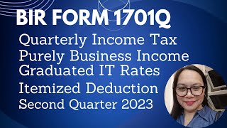 BIR FORM 1701Q QUARTERLY INCOME TAX GRADUATED RATES ITEMIZED DEDUCTION Second Quarter 2023 [upl. by Notxap]