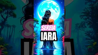 A Lenda da Iara A Sereia que Encanta e Apavora [upl. by Sutsuj]