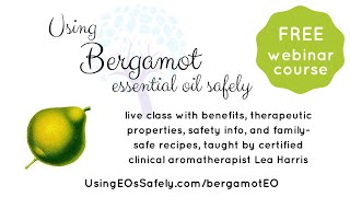 Bergamot Essential Oil  live class with QampA [upl. by Deborah959]