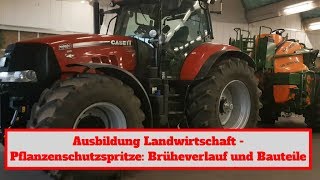 Ausbildung Landwirtschaft  Pflanzenschutzspritze Brüheverlauf und Bauteile [upl. by Lotsyrk67]