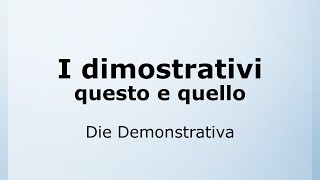 57  Die Demonstrativa questo e quello  I dimostrativi  Italienisch leicht gemacht mit Ottimo 🇮🇹 [upl. by Giorgia68]