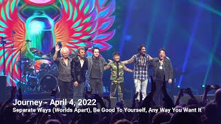 Journey  Separate Ways Worlds Apart  Be Good To Yourself  Any Way You Want It  April 4 2022 [upl. by Jackie]