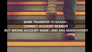 INSTAPAY BANK TRANSFER TO GCASH  CORRECT ACCOUNT NUMBER WRONG ACCOUNT NAME  ANO ANG MANGYAYARI [upl. by Ule957]