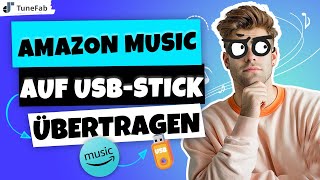 Amazon Music Songs auf USB Stick speichern  Anleitung 2024 [upl. by Nyrtak]