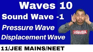 Waves10  Sound Waves  Introduction II Pressure Wave and Displacement Wave JEE MAINSNEET [upl. by Eiramit602]