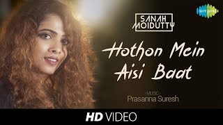 Hothon Mein Aisi Baat  Recreated  Sanah Moidutty [upl. by Chill184]